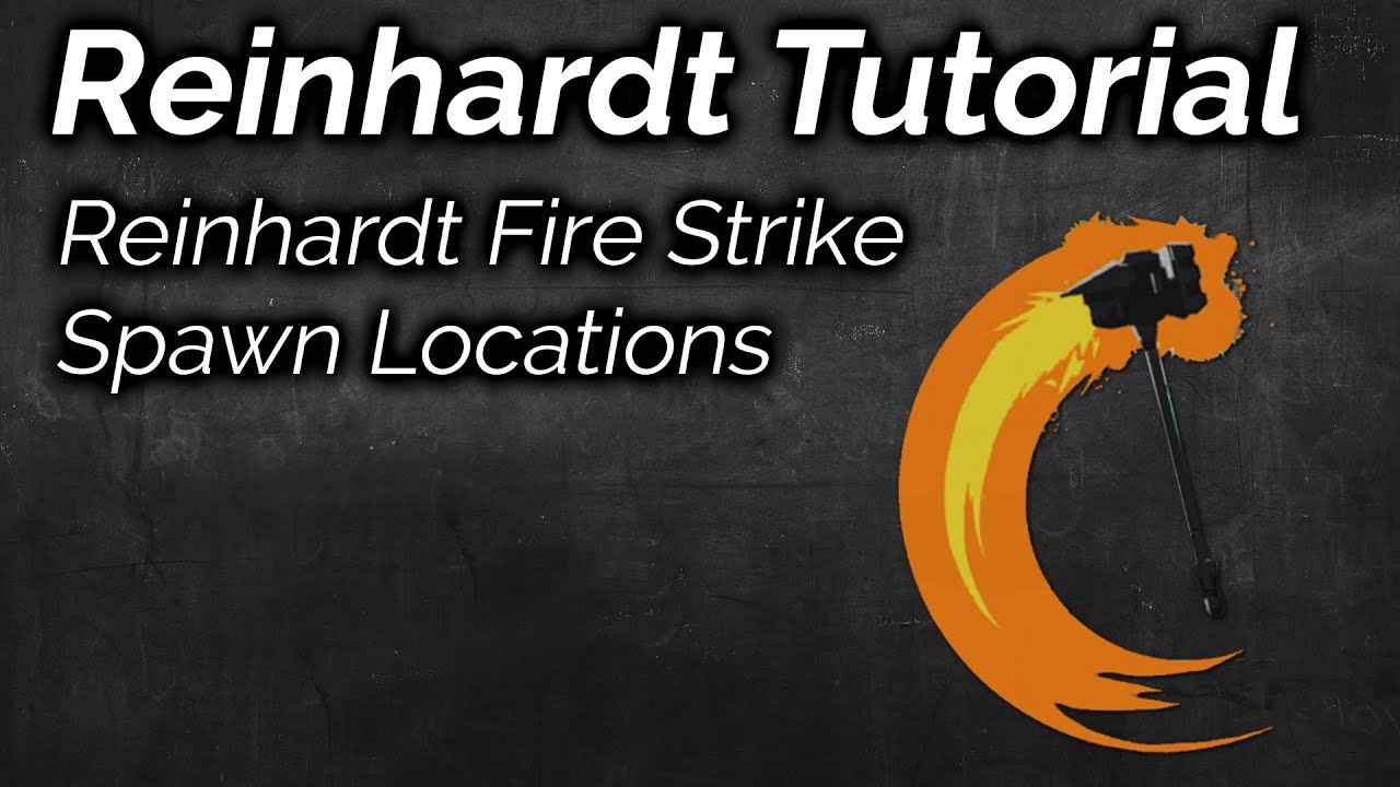 Fire Strike Spawn Locations | Overwatch Advanced Reinhardt Guide
