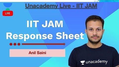 IIT JAM Response Sheet | IIT JAM | Anil Saini | JAM 2021 | Unacademy Live