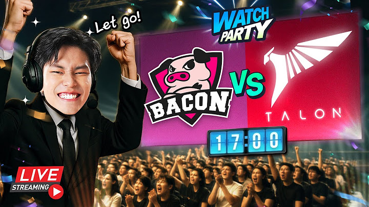 [Watch Party] นานาชาติ APL 2025🏆 รอบ Swiss Stage Day 4  [ Bacon time VS Talon ]