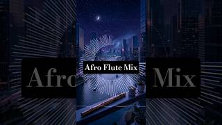 POV: Night City Afro Flute 🌃🎶 #africanbeats #shorts