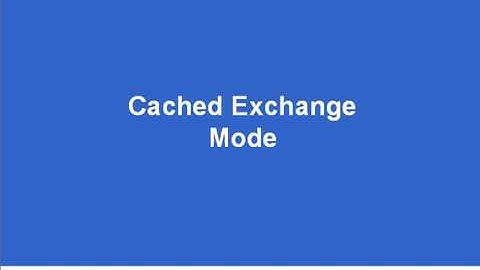 Exchange 2003   Cached Exchange Mode