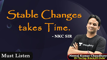 Stable Changes takes Time - NKC Sir | Inspirational quotes | IIT-JEE Motivation