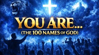 You Are The 100 Names Of God Atmosphere Version