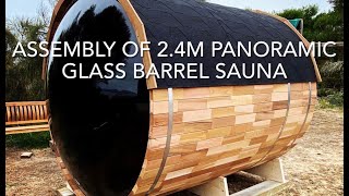 Assembly of 2.4 m long panoramic glass barrel sauna