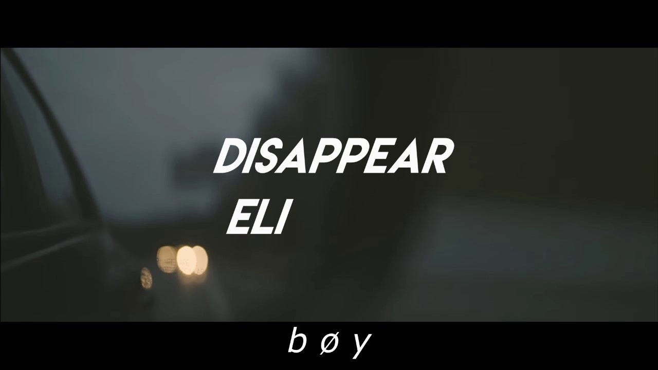 Eli Disappear Lyrics Youtube Lyrics Youtube Playlist Elis