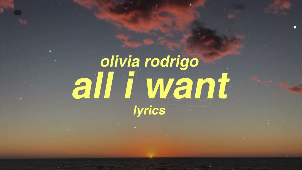 Olivia Rodrigo all I want(lyrics) YouTube Olivia Rodrigo all I want(lyrics) YouTube