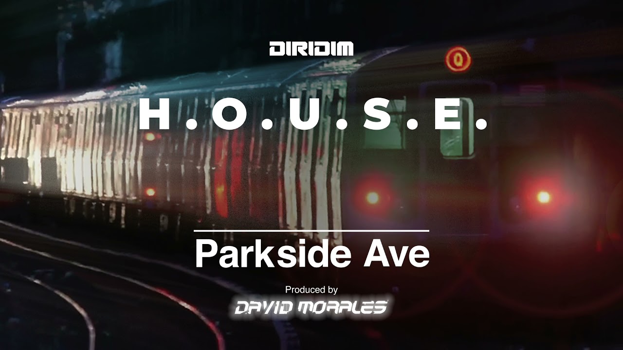 Watch PARKSIDE AVE / H.O.U.S.E. / Original Mix / By PARKSIDE AVE (Produced By David Morales) on YouTube Watch PARKSIDE AVE / H.O.U.S.E. / Original Mix / By PARKSIDE AVE (Produced By David Morales) on YouTube