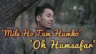 Mile Ho Tum Humko X Oh Humsafar | Neha Kakkar Tony Kakkar | Cover by Ankit Bhardwaj