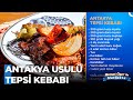 Antakya Tepsi Kebabı Nasıl Yapılır? - Memet Özer ile Mutfakta 403. Bölüm