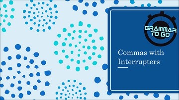 Grammar to Go: Commas with Interrupters