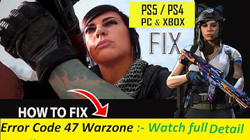 Error Code 47 Warzone :- Watch full Details ! error code 47 warzone ps4 ! error code span warzone
