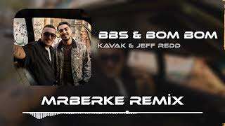 Bbs & Bom Bom Bom 2.0 Mrberke Remix