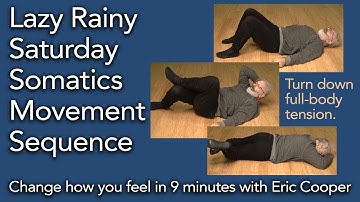 Lazy Rainy Saturday Somatics Practic Sequence for the whole body in 9 minutes