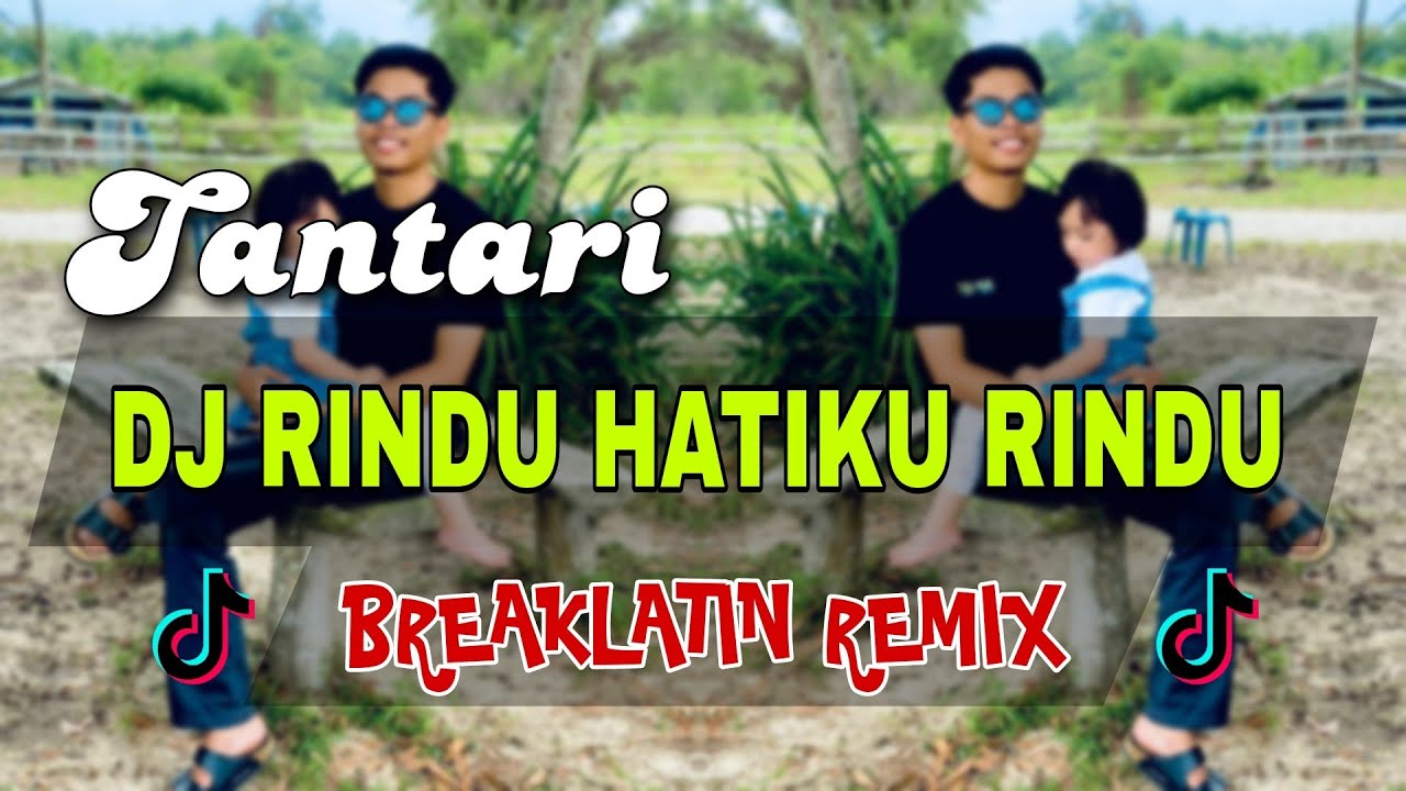 DJ TANTARI RINDU HATIKU RINDU | BREAKLATIN REMIX ( DJ AzmiYaw ) - YouTube