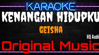 Download lagu Karaoke Kenangan Hidupku ( Original Music ) HQ Audio - Geisha