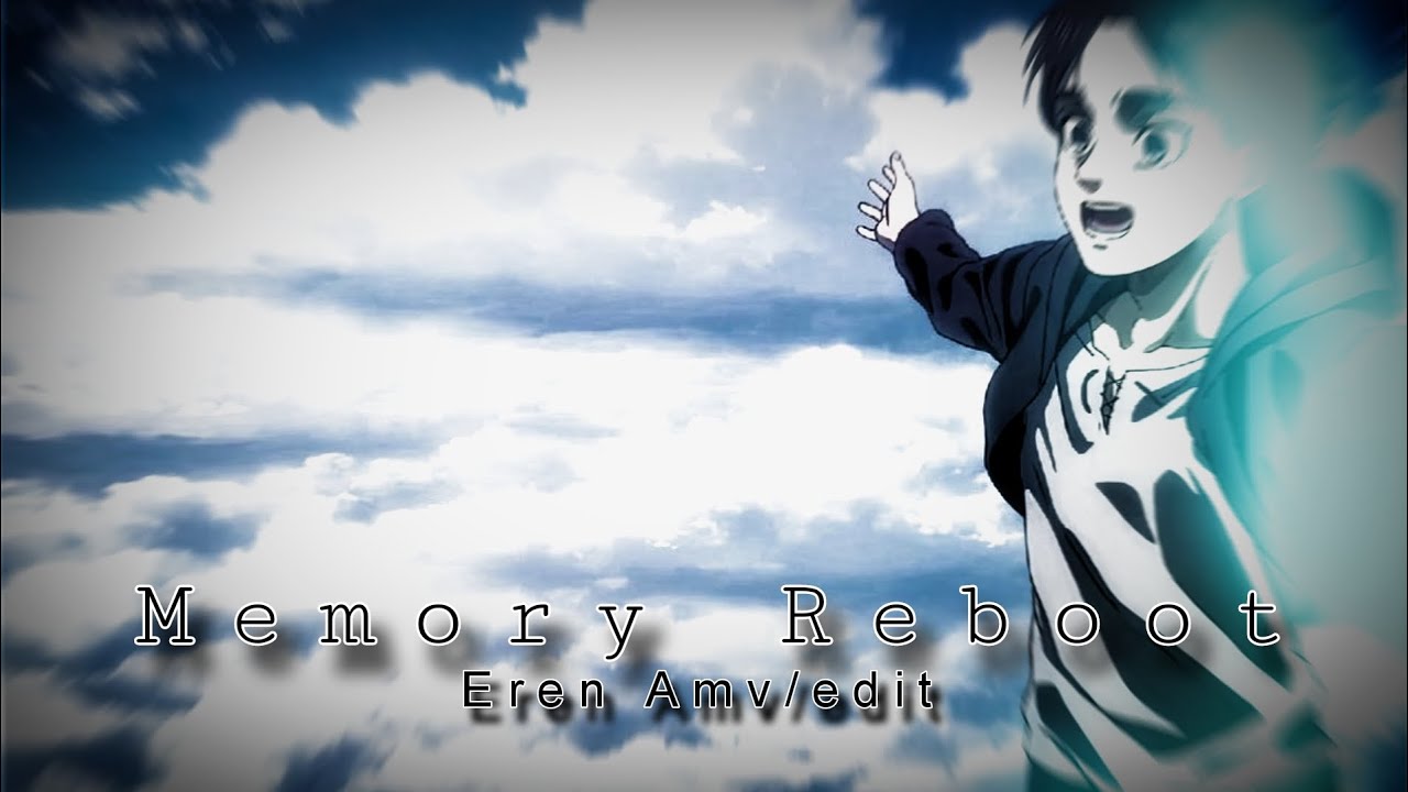 Memory Reboot Eren Amv/edit - YouTube