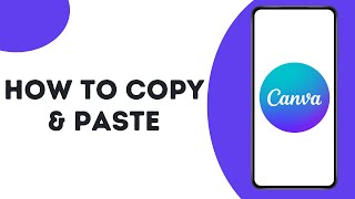 How to Copy & Paste on Canva Mobile ?