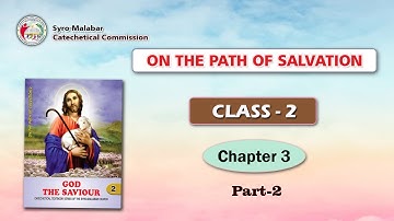 ON THE PATH OF SALVATION | CLASS 2 | CHAPTER 3| PART 2| Syro-Malabar