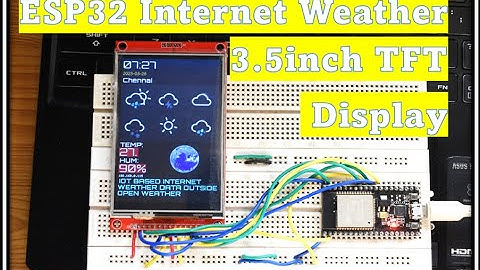 ESP32 Internet Weather with 3 5inch TFT Display