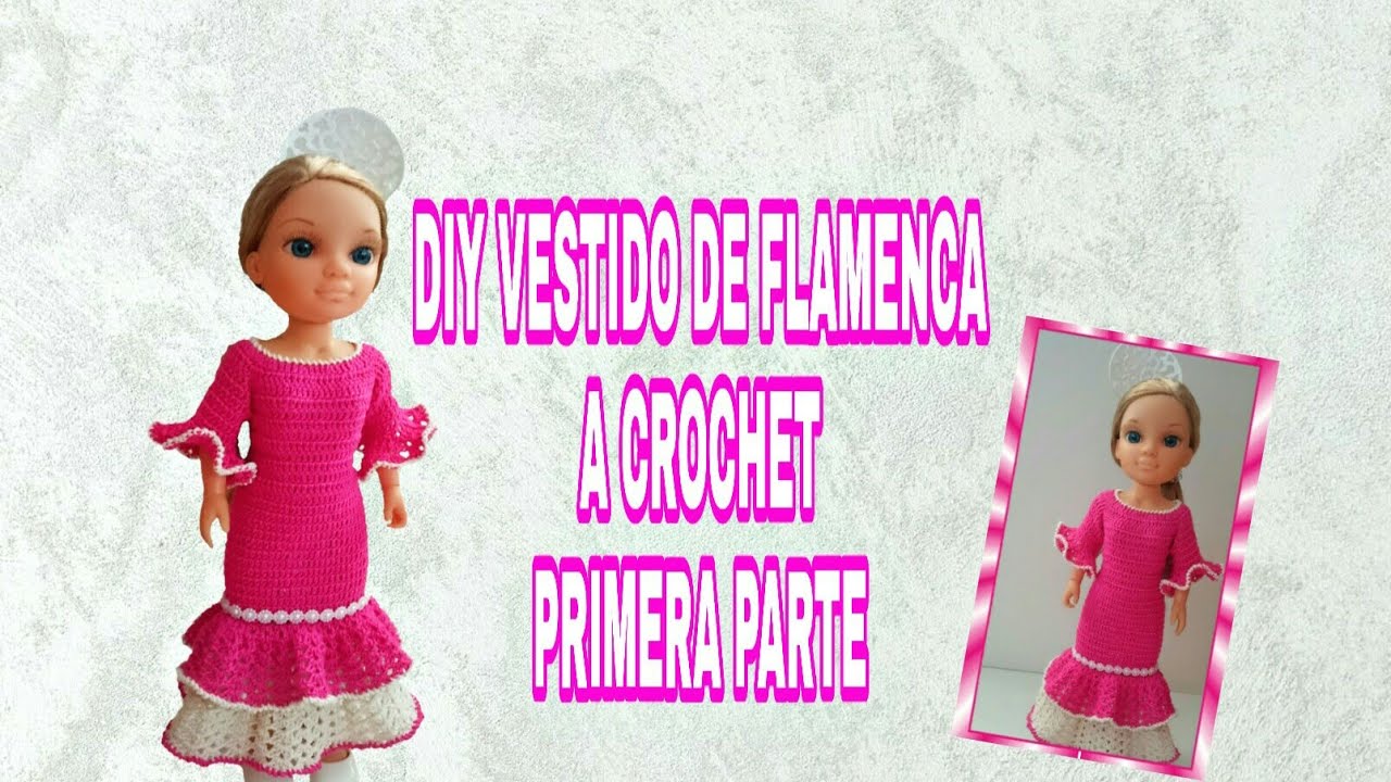 DIY VESTIDO FLAMENCA A CROCHET PARA MUÑECA (PRIMERA PARTE)