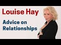 Powerful Thoughts on Love and Relationships - Louise Hay