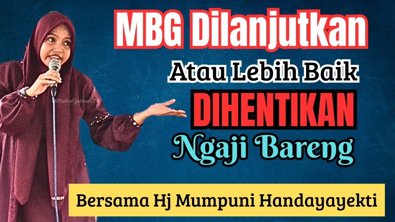 MBG LANJUT ATAU DIHENTIKAN, Ngaji Bareng Ustadzah Mumpuni Handayayekti #mumpuni 