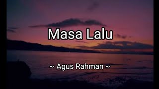 Agus Rahman - Masa Lalu ( Lirik Lagu )