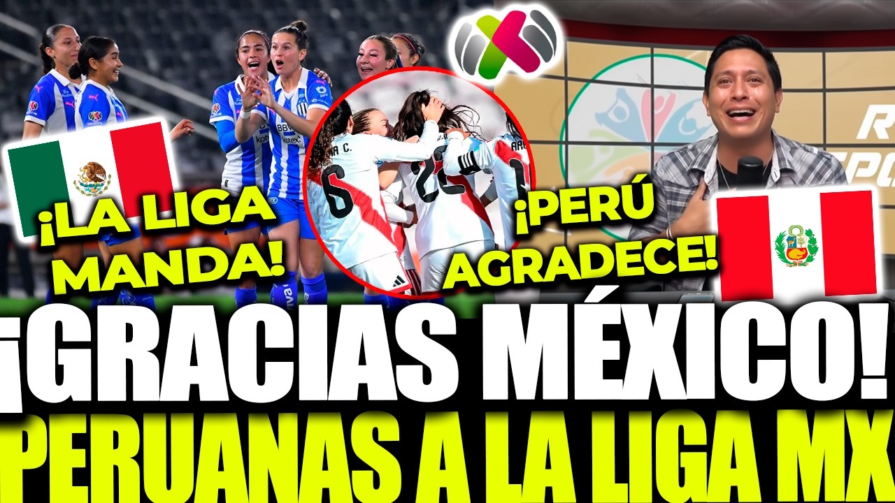 ¡HISTÓRICO! PERUANOS AGRADECEN A MÉXICO: 3 PERUANAS YA ESTÁN EN LA LIGA MX FEMENIL