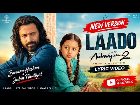 Laado | Lyrical Video | Awarapan 2 | Emraan, Disha |Jeet Gannguli, Jubin Nautiyal, Rashmi Virag
