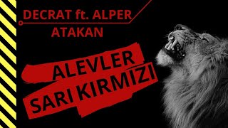 DECRAT ft. ALPER ATAKAN - Alevler Sarı Kırmızı Resimi