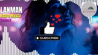 Astro Mysta Cosmic Mystic Fusion 02 Melodic Techno Synthwave Vibes Lanman Bytemounts