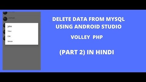 #futurehuntwebteh   PART 2 DELETE  DATA INTO  MYSQL USING ANDROID STUDIO IN HINDI