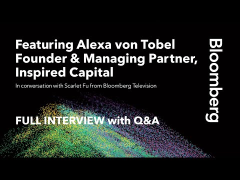 Bloomberg Cornell Tech Series: Alexa von Tobel, Founder & Managing Partner of Inspired Capital