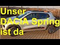 Unser Dacia Spring electric ist angekommen