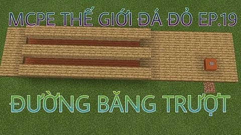MCPE Thế Giới Đá Đỏ Ep.19: Đường Băng Trượt