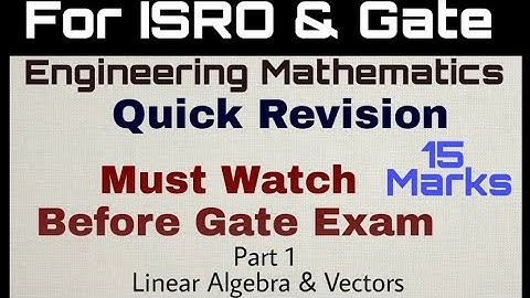 Gate Engineering Mathematics : Quick Revision | Must Watch | Part #1 Linear Algebra & Vectors
