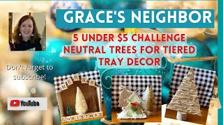 5 under $5 CHALLENGE  NEUTRAL CHRISTMAS TREES FOR TIERED TRAY DECOR