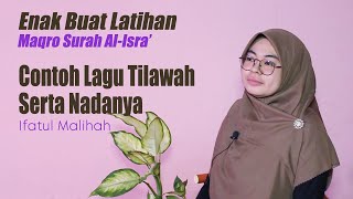 Maqro Tilawah Surah Al-Isra' Enak Untuk Latihan - Ada Nama Lagu serta Tingkatan Nadanya