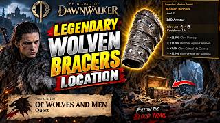 The Blood of Dawnwalker – Legendary Wolven Bracers Location