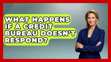 What Happens If A Credit Bureau Doesn