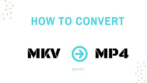 How To Convert MKV to MP4 on Mac (MP4 to MKV) - Tutorial