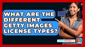 What Are The Different Getty Images License Types? - SearchEnginesHub.com