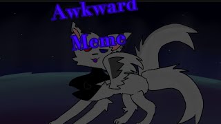 Awkward  / Animation meme / FlipaClip/ warning flashing light, sexual lyrics? /