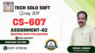 CS607 ASSIGNMENT 2 SOLUTION Spring 2024 || CS607 Assignment No. 02 Solution 100% Correct by Sohail