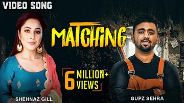 Matching - Video Song | Gupz Sehra | Shehnaaz Gill | Latest Punjabi Song | Friday Fun Records