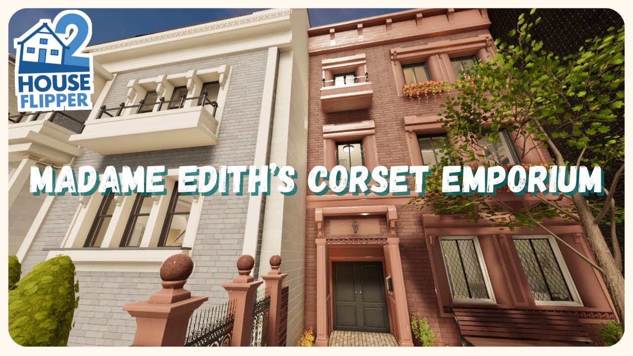 House Flipper 2 | Madame Edith's Corset Emporium | Custom Job (No Commentary)