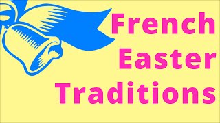 French Easter Traditions
