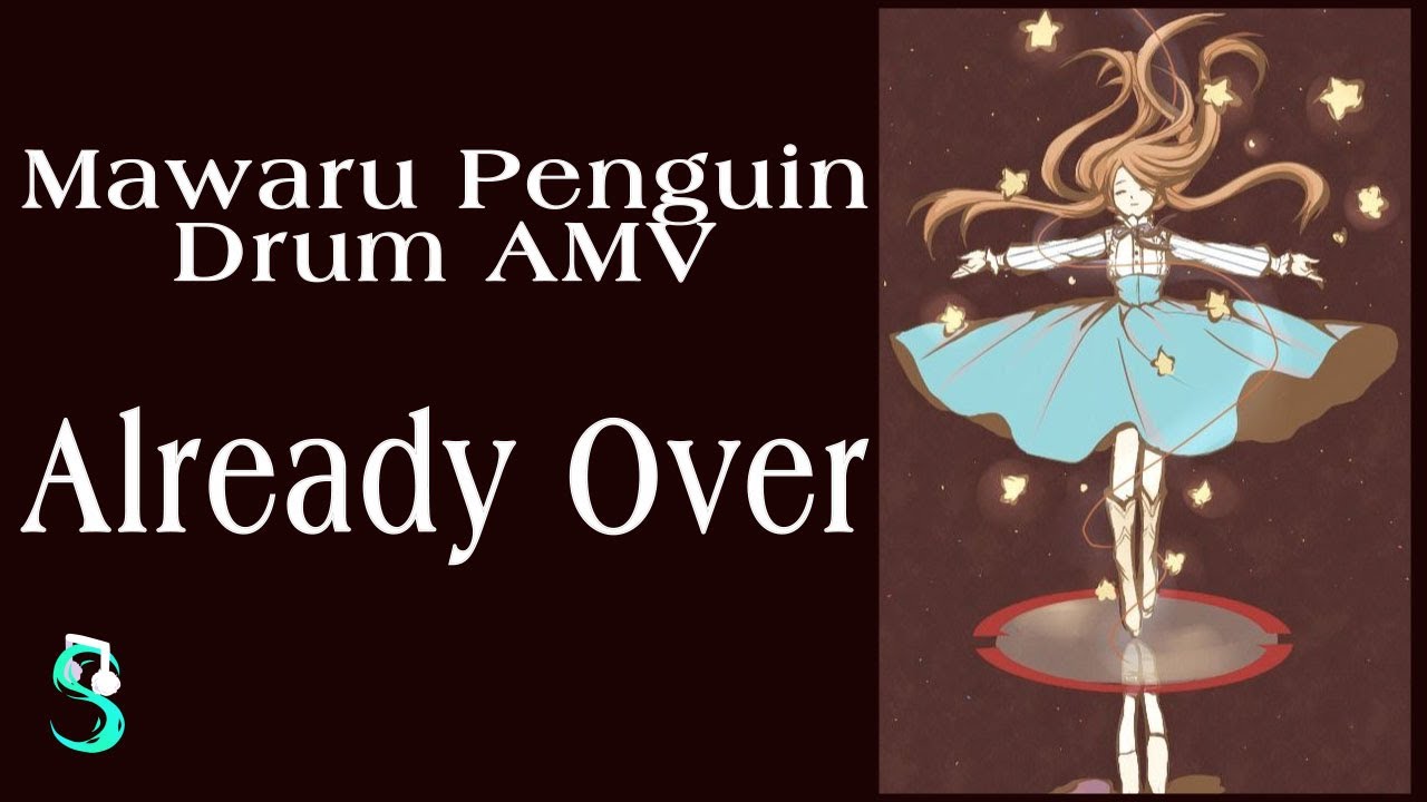[Mawaru Penguin Drum AMV] Already Over
