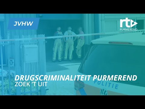 Drugscriminaliteit in Purmerend - Zoek 't Uit!