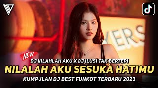 DJ BEST FUNKOT ‼️ NILAILAH AKU SESUKA HATIMU ‼️ ILUSI TAK BERTEPI ‼️ DJ NA OFFICIAL